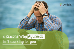 4-Reasons-Why-Ayurveda-isn't-working-for-you