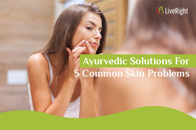 Ayurvedic Solutions For 5 Common Skin Problems