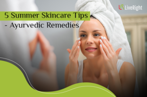 5 Summer Skincare Tips - Ayurvedic Remedies
