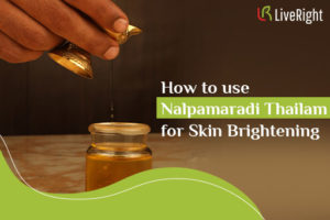 How to use Nalpamaradi Thailam for Skin Brightening