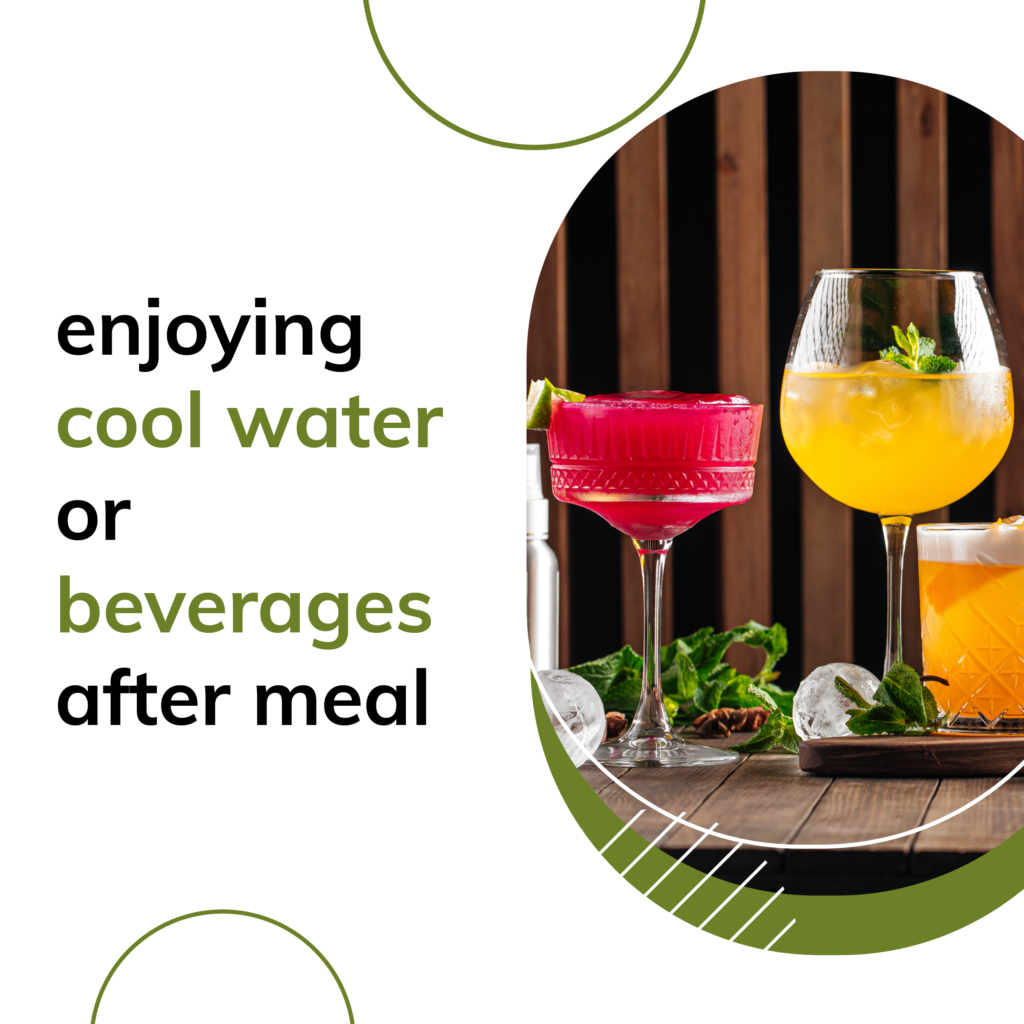 Enjoying cool water or beverages after a meal - unhealthy eating habits