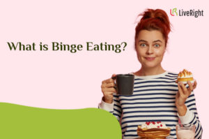 What is Binge Eating? How do I know if I am Binge Eating?