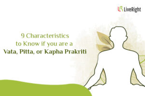 9 Characteristics to Know if you are a Vata, Pitta, or Kapha Prakriti