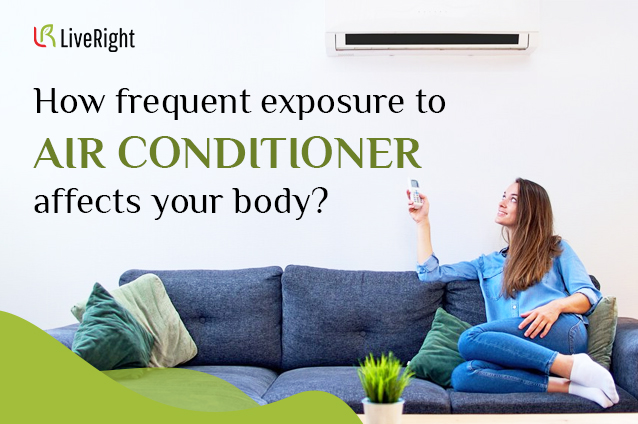 How does getting exposed to AC frequently affect your body?